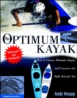 Image for The optimum kayak  : how to choose, maintain, repair, and customize the best boat for you