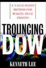 Image for Trouncing the Dow: A Value-Based Method for Making Huge Profits in the Stock Market
