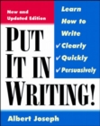 Image for Put it in writing  : learn how to write clearly, quickly, and persuasively