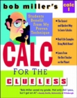Image for Bob Miller&#39;s calc for the clueless  : maths the way you always wanted to study it!: Calc 1