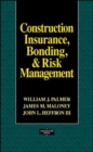 Image for Construction Insurance, Bonding, and Risk Management