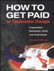 Image for How to Get Paid for Construction Changes: Preparation and Resolution Tools and Techniques