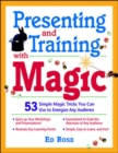 Image for Presenting and training with magic  : 50 simple magic tricks you can use to energize any audience