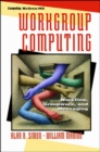 Image for Workgroup Computing : Workflow, Groupware and Messaging