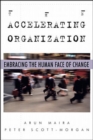 Image for The Accelerating Organization: Embracing the Human Face of Change