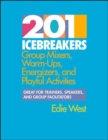 Image for 201 icebreakers  : group mixers, warm-ups, energizers and playful activities