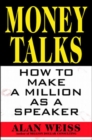 Image for Money talks  : how to make a million as a speaker