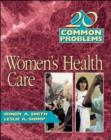 Image for 20 Common Problems in Women&#39;s Health Care