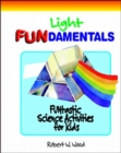 Image for Light FUNdamentals : FUNtastic Science Activities for Kids