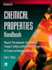 Image for Chemical properties handbook  : physical, thermodynamic, environmental, transport &amp; safety properties for organic and inorganic compounds