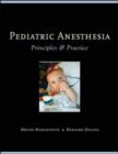 Image for Principles &amp; practice of pediatric anesthesia