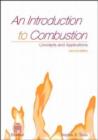Image for An introduction to combustion  : concepts and applications