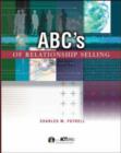 Image for ABC&#39;s of relationship selling  : with ACT! Express CD-ROM