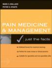 Image for Pain Medicine and Management : Just the Facts