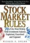 Image for Stock market rules  : 70 of the most widely held investment axioms explained, examined and exposed