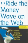 Image for Ride the Money Wave on the Web: Four Online Investing Techniques Used by the Pros