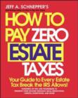 Image for How To Pay Zero Estate Taxes