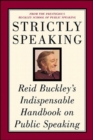 Image for Strictly speaking  : Reid Buckley&#39;s indispensable handbook on public speaking