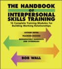 Image for Handbook of interpersonal skills training  : 20 complete modules for leadership training, team and individual development