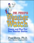 Image for Dr. Fred&#39;s weather watch  : create and run your own weather station