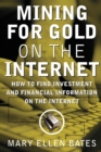 Image for Mining for Gold on The Internet: How to Find Investment and Financial Information on the Internet