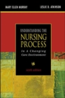 Image for Understanding the Nursing Process in a Changing Care Environment, Sixth Edition