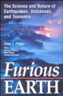 Image for Furious Earth  : the science and nature of earthquakes, volcanoes, and tsunamis