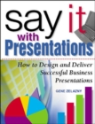 Image for Say It with Presentations: How to Design and Deliver Successful Business Presentations