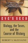 Image for Eves seed  : a biohistory of the sexes &amp; the shaping of civilization