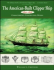 Image for The American-built clipper ship, 1850-1856  : characteristics, construction, and details