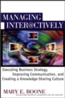 Image for Managing interactively  : executing business strategy, improving communication, and creating a knowledge-sharing culture