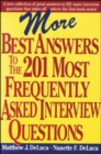 Image for More Best Answers to the 201 Most Frequently Asked Interview Questions