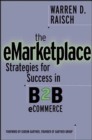 Image for The e-marketplace  : strategies for success in B2B ecommerce