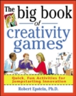 Image for The Big Book of Creativity Games: Quick, Fun Acitivities for Jumpstarting Innovation