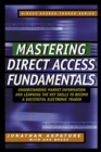 Image for Mastering direct access fundamentals  : understanding market information and learning the key skills to become a successful electronic trader