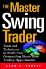 Image for The master swing trader  : tools and techniques to profit from outstanding short-term trading opportunities