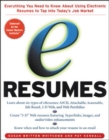 Image for eResumes  : everything you need to know about using electronic resumes to tap into today&#39;s job market