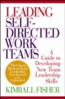 Image for Leading self-directed work teams: a guide to developing new team leadership skills.