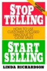 Image for Stop telling, start selling: how to use customer-focused dialogue to close sales