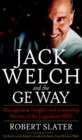 Image for Jack Welch and the GE way: management insights and leadership secrets of the legendary CEO