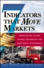 Image for Seven indicators that move markets  : frecasting future market movements for profitable investments