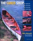 Image for The Canoe Shop: Three Elegant Wooden Canoes Anyone Can Build