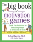 Image for The big book of motivation games  : quick, fun ways to get people energized