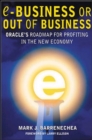 Image for Ebusiness or out of business  : Oracle&#39;s roadmap for profiting in the new economy
