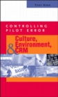 Image for Controlling Pilot Error: Culture, Environment, and CRM (Crew Resource Management)