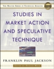 Image for Studies in market action and speculative technique