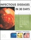 Image for INFECTIOUS DISEASES IN 30 DAYS