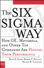 Image for The Six Sigma way: how GE, Motorola, and other top companies are honing their performance