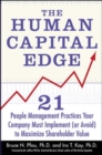 Image for The Human Capital Edge: 21 People Management Practices Your Company Must Implement (Or Avoid) To Maximize Shareholder Value