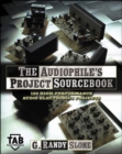 Image for The audiophile&#39;s project sourcebook  : 120 high-performance audio electronics projects